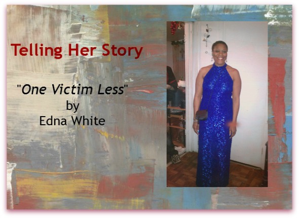 Telling Her Story “One Victim Less”